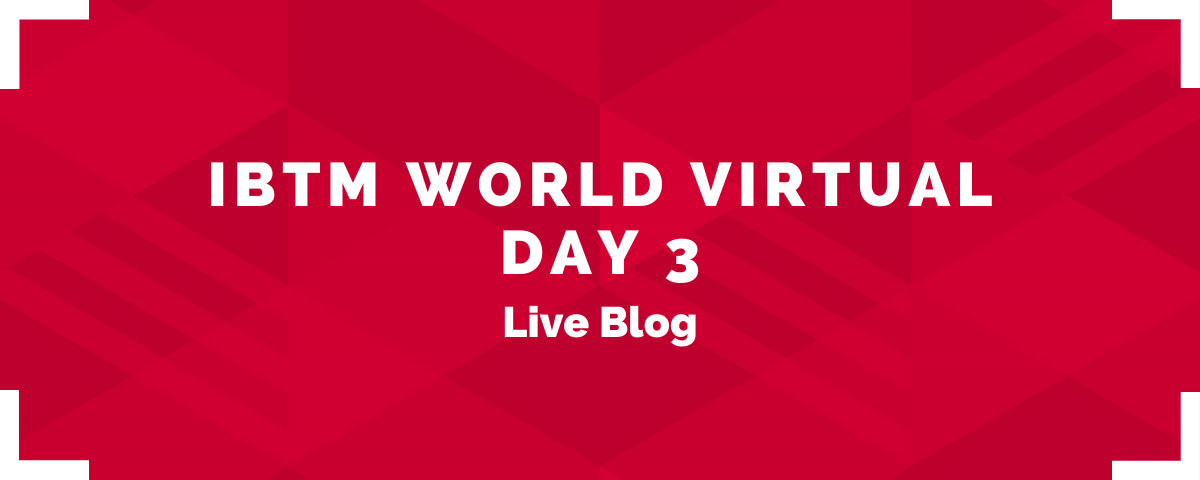 What’s going on at Day 3 of IBTM World Virtual: Live Blog